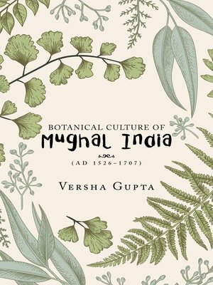 cover image of Botanical Culture of Mughal India